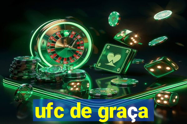 ufc de graça